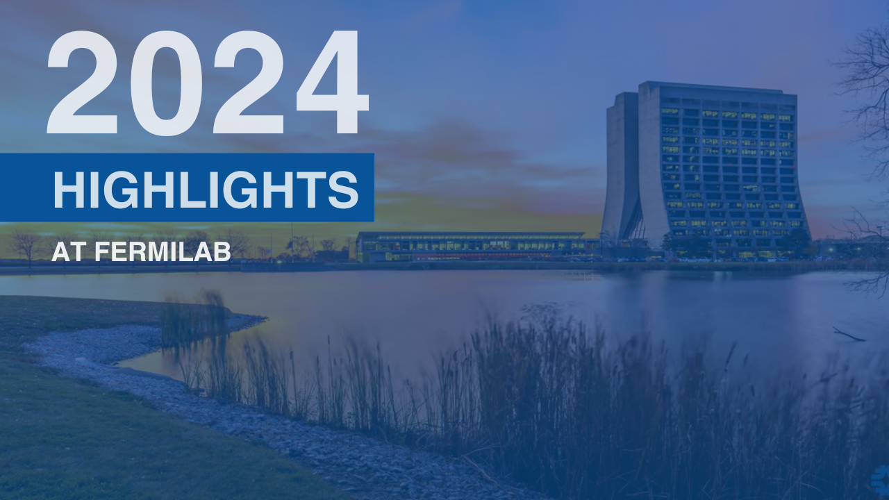 2024 Fermilab Highlights